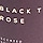 BLACK TEA ROSE