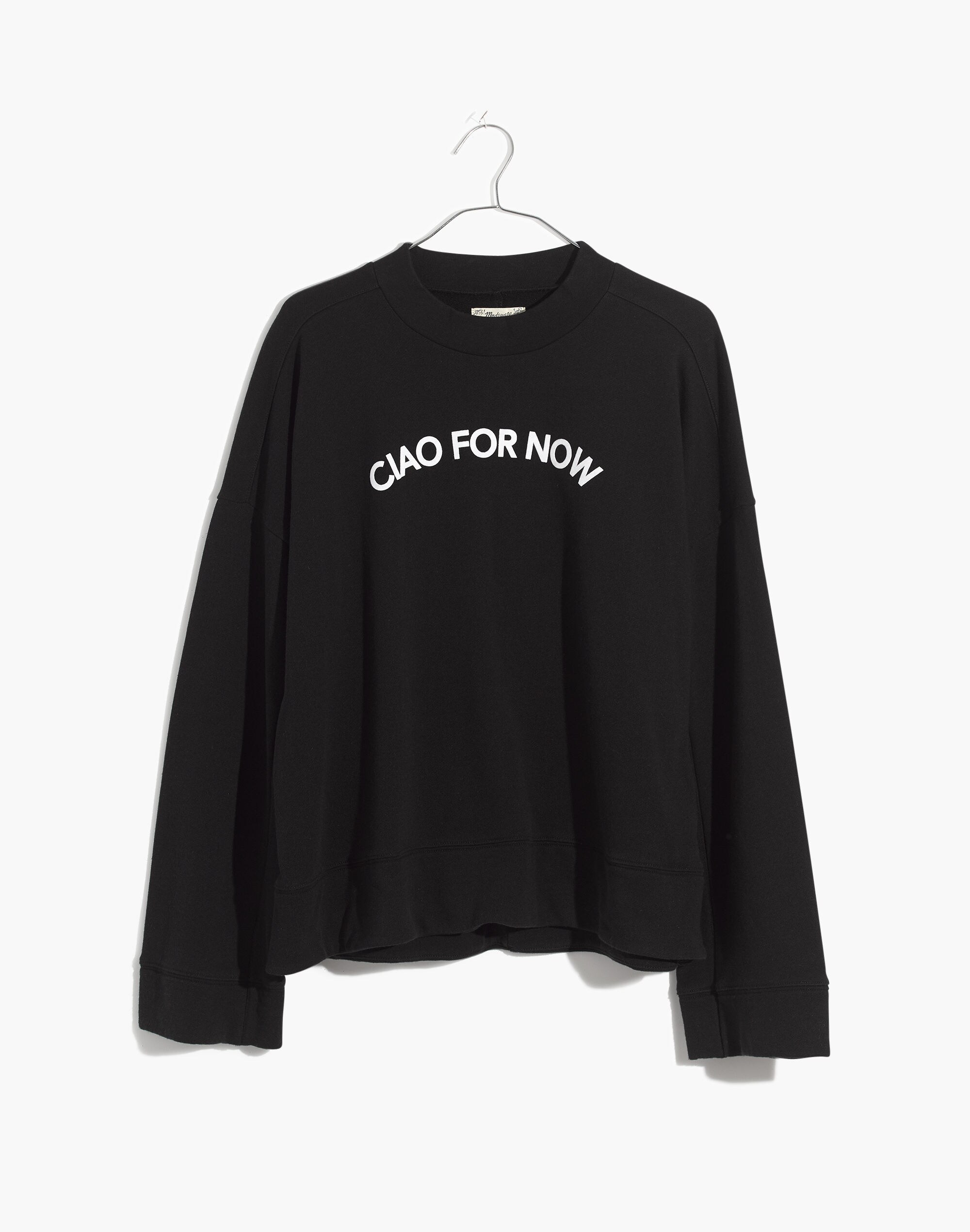 Ciao For Now Mockneck Sweatshirt