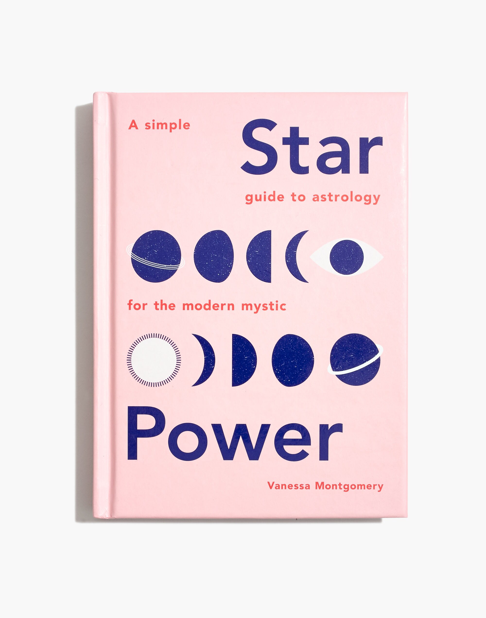 Star Power: A Simple Guide to Astrology for the Modern Mystic Book