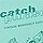 CATCH PHRASE